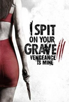 I Spit on Your Grave Vengeance is Mine เดนนรกต้องตาย 3