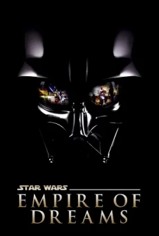 EMPIRE OF DREAMS THE STORY OF THE STAR WARS TRILOGY อาณาจักรแห่งความฝัน เรื่องราวของ สตาร์ วอร์ส