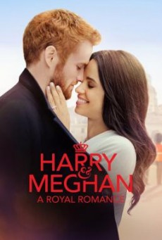 Harry and Meghan A Royal Romance เจ้าชายแฮร์รีและเมแกน