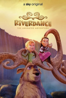 RIVERDANCE: THE ANIMATED ADVENTURE | NETFLIX ผจญภัยริเวอร์แดนซ์