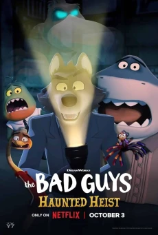 The Bad Guys Haunted Heist วายร้ายพันธุ์ดี ปล้นป่วนฮาโลวีน