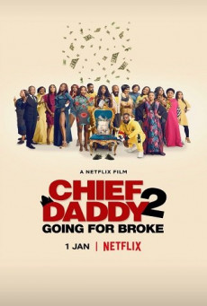 CHIEF DADDY 2 – GOING FOR BROKE NETFLIX คุณป๋าลาโลก 2 ถังแตกถ้วนหน้า
