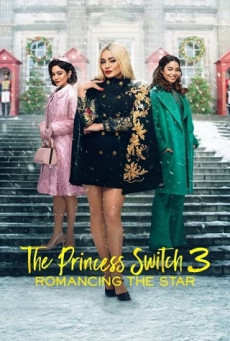 THE PRINCESS SWITCH 3: ROMANCING THE STAR NETFLIX เดอะ พริ้นเซส สวิตช์ 3 ไขว่คว้าหาดาว