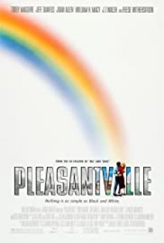 Pleasantville เมืองรีโมทคนทะลุมิติมหัศจรรย์ 