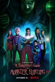 A Babysitter's Guide to Monster Hunting คู่มือล่าปีศาจฉบับพี่เลี้ยง - NETFLIX