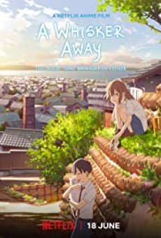 A Whisker Away (Nakitai watashi wa neko wo kaburu) เหมียวน้อยคอยรัก