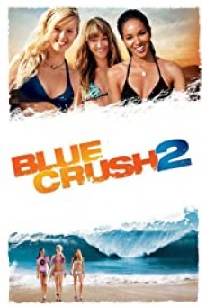 Blue Crush 2 คลื่นยักษ์รักร้อน 2