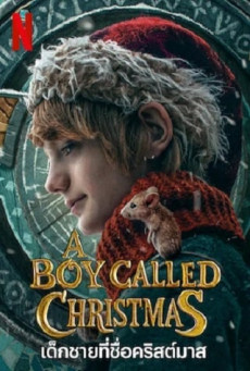 A BOY CALLED CHRISTMAS NETFLIX เด็กชายที่ชื่อคริสต์มาส