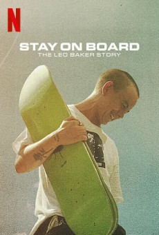 STAY ON BOARD: THE LEO BAKER STORY สเก็ตสไตล์ลีโอ เบเกอร์