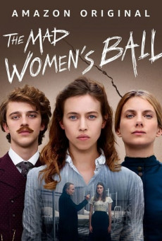 THE MAD WOMEN’S BALL งานเต้นรำของหญิงวิปลาส