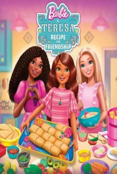 Barbie & Teresa Recipe For Friendship (2025) บาร์บี้กับเทเรซ่า สูตรสำหรับมิตรภาพ