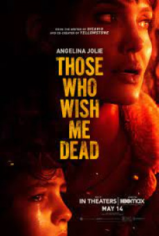 THOSE WHO WISH ME DEAD ใครสั่งเก็บตาย