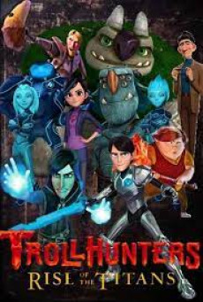TROLLHUNTERS: RISE OF THE TITANS - NETFLIX โทรลล์ฮันเตอร์ส ไรส์ ออฟ เดอะ ไททันส์